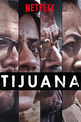电视剧《命丧蒂华纳  Tijuana》（2019墨西哥）--高清4K/1080P迅雷BT资源下载