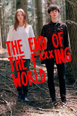 电视剧《去他*的世界 第一季  The End of the F***ing World》（2017英国）--高清4K/1080P迅雷BT资源下载