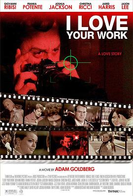 电影《I Love Your Work》（2003美国）--高清4K/1080P迅雷BT资源下载