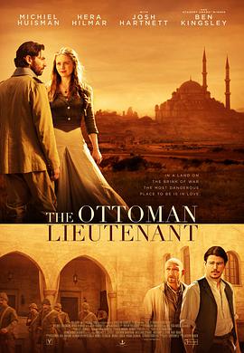 电影《奥斯曼中尉  The Ottoman Lieutenant》（2017土耳其 / 美国）--高清4K/1080P迅雷BT资源下载