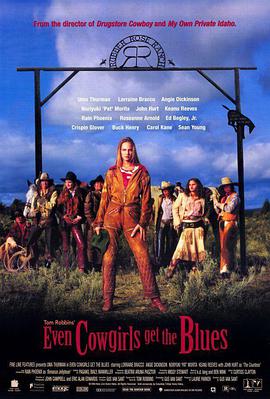 电影《蓝调牛仔妹  Even Cowgirls Get the Blues》（1993美国）--高清4K/1080P迅雷BT资源下载