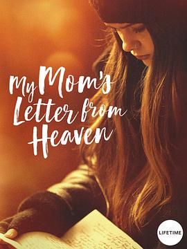 电影《亲亲妈妈的天堂来信  My Moms Letter From Heaven》（2019美国）--高清4K/1080P迅雷BT资源下载