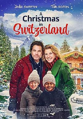 电影《瑞士圣诞  A Christmas in Switzerland》（2023美国）--高清4K/1080P迅雷BT资源下载