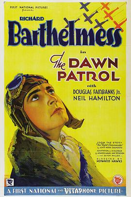 电影《拂晓侦查  The Dawn Patrol》（1930美国）--高清4K/1080P迅雷BT资源下载