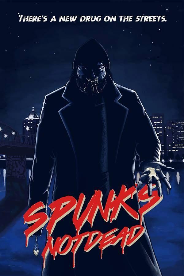 电影《一滴入魂斯潘克  Spunk's Not Dead》（2018美国）--高清4K/1080P迅雷BT资源下载