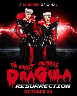 电影《伯莱特t兄弟的德古拉：复活  The Boulet Brothers' Dragula: Resurrection》（2020美国）--高清4K/1080P迅雷BT资源下载