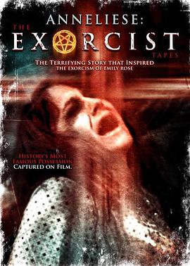 电影《安娜丽丝：驱魔录像带  Anneliese: The Exorcist Tapes》（2011美国）--高清4K/1080P迅雷BT资源下载