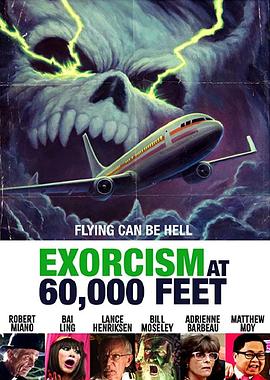 电影《驱魔航班  Exorcism at 60,000 Feet》（2018美国）--高清4K/1080P迅雷BT资源下载