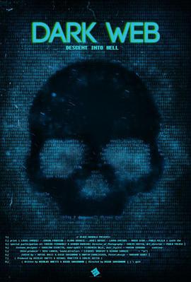 电影《暗网：坠入地狱  Dark Web: Descent Into Hell》（2021阿根廷 Argentina / 新西兰 New Zealand）--高清4K/1080P迅雷BT资源下载