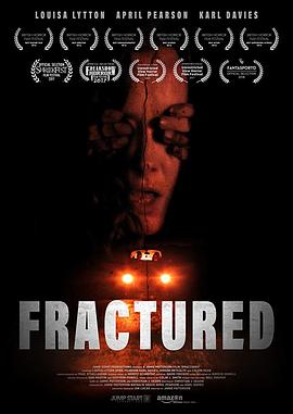 电影《破裂断骨  Fractured》（2018英国）--高清4K/1080P迅雷BT资源下载
