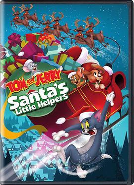 动漫《猫和老鼠特典：圣诞老人的小助手  Tom and Jerry: Santa's Little Helpers》（2014美国）--高清4K/1080P迅雷BT资源下载