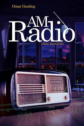 电影《Am 电台  Am Radio》（2021美国）--高清4K/1080P迅雷BT资源下载