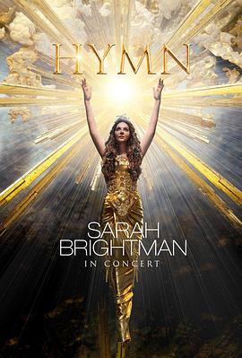 电影《赞美诗：莎拉·布莱曼演唱会  Hymn: Sarah Brightman In Concert》（2018德国）--高清4K/1080P迅雷BT资源下载