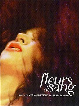 电影《血之花  Fleurs de sang》（2002西班牙 / 法国 / 瑞士）--高清4K/1080P迅雷BT资源下载