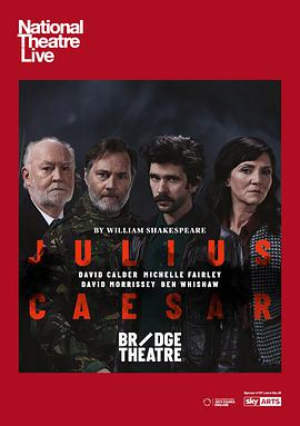 纪录片《裘力斯·恺撒  National Theatre Live: Julius Caesar》（2018英国）--高清4K/1080P迅雷BT资源下载