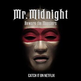 电视剧《午夜先生:小心怪物  Mr Midnight Beware the Monsters》（2022新加坡）--高清4K/1080P迅雷BT资源下载