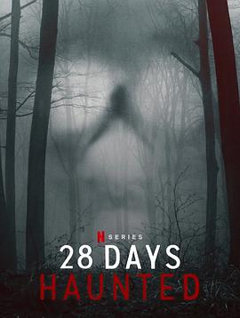 电视剧《闹鬼实境28天  28 Days Haunted》（2022美国）--高清4K/1080P迅雷BT资源下载