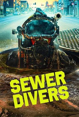 电视剧《下水道潜水员  Sewer Divers》（2023英国）--高清4K/1080P迅雷BT资源下载