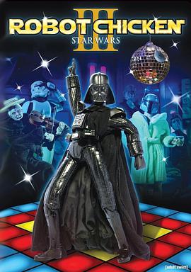 电视剧《机器鸡：星战特辑第三集  Robot Chicken: Star Wars Episode III》（2010美国）--高清4K/1080P迅雷BT资源下载