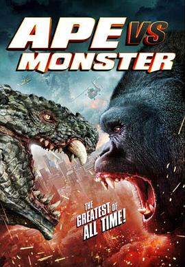 电影《猿猴大战怪物  Ape vs. Monster》（2021美国）--高清4K/1080P迅雷BT资源下载