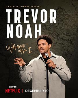 电影《特雷弗·诺亚：说到哪了  Trevor Noah: Where Was I》（2023美国）--高清4K/1080P迅雷BT资源下载