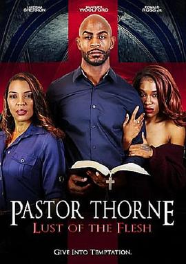 电影《Pastor Thorne: Lust of the Flesh》（2022美国）--高清4K/1080P迅雷BT资源下载