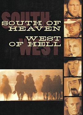 电影《天堂之南 地狱之西  South of Heaven, West of Hell》（2000美国）--高清4K/1080P迅雷BT资源下载