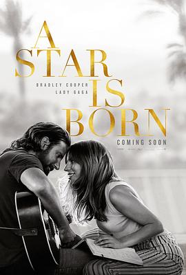 电影《一个明星的诞生  A Star Is Born》（2018美国）--高清4K/1080P迅雷BT资源下载