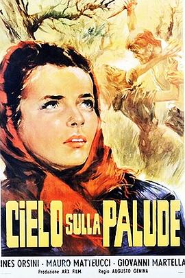 电影《沼泽的蓝天  Cielo sulla palude》（1949意大利）--高清4K/1080P迅雷BT资源下载