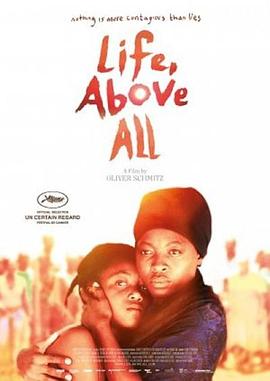 电影《生活，高于一切  Life, Above All》（2010南非 / 德国）--高清4K/1080P迅雷BT资源下载