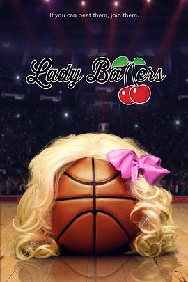 电影《蛋疼女篮队  Lady Ballers》（2023美国）--高清4K/1080P迅雷BT资源下载