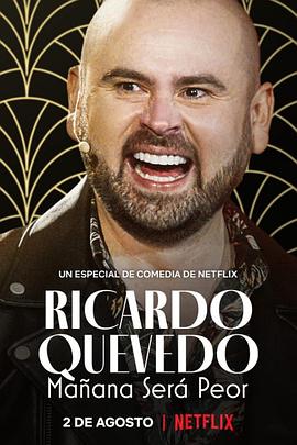 电影《利卡多·克维多：明天会更糟  Ricardo Quevedo: Mañana será peor》（2022哥伦比亚）--高清4K/1080P迅雷BT资源下载