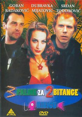 电影《三棵棕榈树  Tri palme za dve bitange i ribicu》（1998南斯拉夫）--高清4K/1080P迅雷BT资源下载