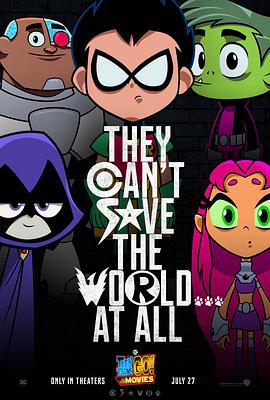 电影《少年泰坦出击电影版  Teen Titans Go! To the Movies》（2018美国）--高清4K/1080P迅雷BT资源下载