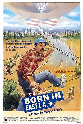 电影《生于东洛杉矶  Born in East L.A.》（1987美国）--高清4K/1080P迅雷BT资源下载