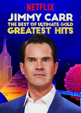 电影《吉米·卡尔：最佳金句  Jimmy Carr: The Best of Ultimate Gold Greatest Hits》（2019美国）--高清4K/1080P迅雷BT资源下载