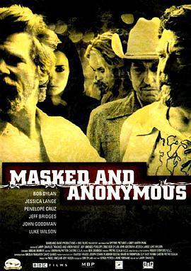 电影《蒙面与匿名  Masked and Anonymous》（2003美国 / 英国）--高清4K/1080P迅雷BT资源下载