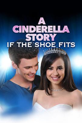 电影《灰姑娘的水晶鞋  A Cinderella Story: If the Shoe Fits》（2016美国）--高清4K/1080P迅雷BT资源下载