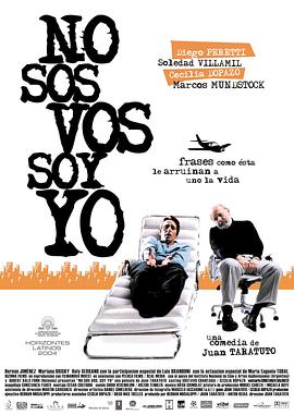 电影《不是只有我  No Sos Vos Soy Yo》（2004阿根廷）--高清4K/1080P迅雷BT资源下载