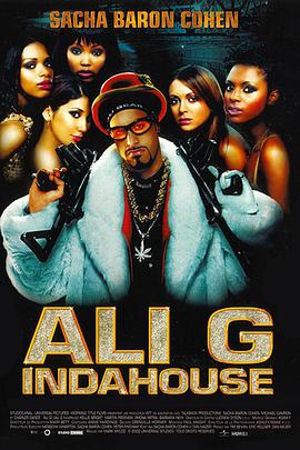 电影《谁与争疯  Ali G Indahouse》（2002法国 / 英国 / 德国）--高清4K/1080P迅雷BT资源下载