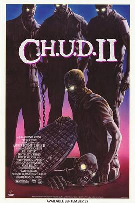 电影《地下怪物二之重回地面  C.H.U.D. II - Bud the Chud》（1989美国）--高清4K/1080P迅雷BT资源下载