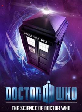 电影《神秘博士的科学  The Science of Doctor Who》（2012美国 / 英国）--高清4K/1080P迅雷BT资源下载