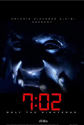 电影《7:02死亡派对  7:02 Only the Righteous》（2018美国）--高清4K/1080P迅雷BT资源下载