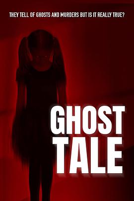 电影《新宅鬼故事  Ghost Tale》（2021英国）--高清4K/1080P迅雷BT资源下载