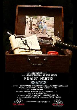 电影《福斯特家园  Foster Home Seance》（2018美国）--高清4K/1080P迅雷BT资源下载