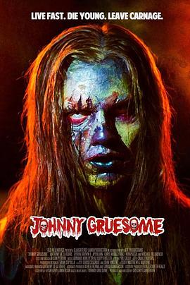 电影《活死人强尼  Johnny Gruesome》（2017美国）--高清4K/1080P迅雷BT资源下载