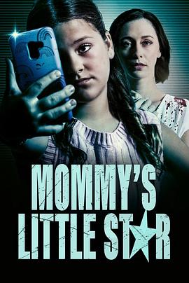 电影《宝贝明星  Mommy's Little Star》（2022加拿大）--高清4K/1080P迅雷BT资源下载