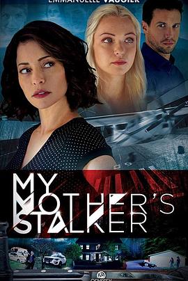 电影《我母亲的追猎者  My Mother's Stalker》（2019加拿大）--高清4K/1080P迅雷BT资源下载