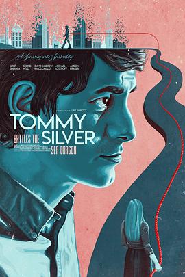 电影《汤米对决银海龙 Tommy Battles the Silver Sea Dragon》(2018美国)--高清4K/1080P迅雷BT资源下载 电影《汤米对决银海龙 Tommy Battles the Silver Sea Dragon》(2018美国)--高清4K/1080P迅雷BT资源下载