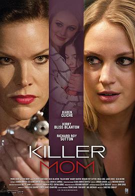 电影《Killer Mom》(2017美国)--高清4K/1080P迅雷BT资源下载 电影《Killer Mom》(2017美国)--高清4K/1080P迅雷BT资源下载